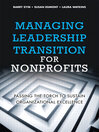 Managing Leadership Transition for Nonprofits (eBook): Passing the Torch to Sustain Organizational Excellence